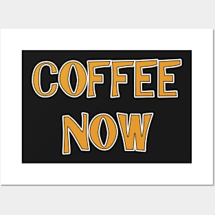 Coffee Now Tshirt Funny Shirt For All Posters and Art